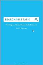 Searchable Talk: Hashtags and Social Media Metadiscourse