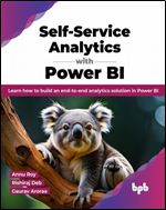 Self-Service Analytics with Power BI: Learn how to build an end-to-end analytics solution in Power BI (English Edition)