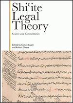 Shi ite Legal Theory: Sources and Commentaries (Gibb Memorial Trust)