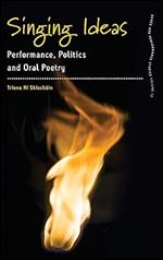 Singing Ideas: Performance, Politics and Oral Poetry (Dance and Performance Studies, 12)