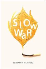 Slow War (Volume 40) (The Hugh MacLennan Poetry Series)