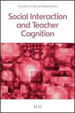 Social Interaction and Teacher Cognition (Studies in Social Interaction)