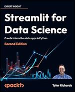 Streamlit for Data Science: Create interactive data apps in Python Ed 2