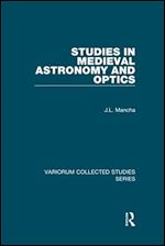 Studies in Medieval Astronomy and Optics (Variorum Collected Studies)
