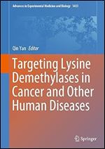 Targeting Lysine Demethylases in Cancer and Other Human Diseases (Advances in Experimental Medicine and Biology, 1433)