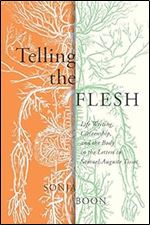 Telling the Flesh: Life Writing, Citizenship, and the Body in the Letters to Samuel Auguste Tissot (McGill-Queen s/Associated ... of Medicine, Health, and Society) (Volume 44)