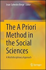 The A Priori Method in the Social Sciences: A Multidisciplinary Approach