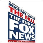 The Fall The End of Fox News and the Murdoch Dynasty [Audiobook]