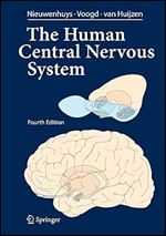 The Human Central Nervous System: A Synopsis and Atlas Ed 4