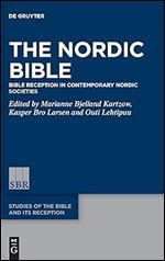 The Nordic Bible: Bible Reception in Contemporary Nordic Identity Formation (Studies of the Bible and Its Reception (Sbr))