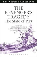 The Revenger's Tragedy: The State of Play (Arden Shakespeare The State of Play)