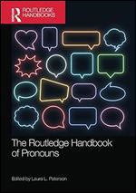 The Routledge Handbook of Pronouns (Routledge Handbooks in Linguistics)
