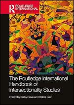 The Routledge International Handbook of Intersectionality Studies (Routledge International Handbooks)