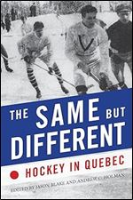 The Same but Different: Hockey in Quebec
