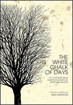The White Chalk of Days: The Contemporary Ukrainian Literature Series Anthology (Ukrainian Studies)