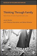 Thinking Through Family: Narratives of Care Experienced Lives (Sociology of Children and Families)