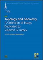 Topology and Geometry: A Collection of Essays Dedicated to Vladimir G. Turaev