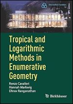 Tropical and Logarithmic Methods in Enumerative Geometry (Oberwolfach Seminars, 52)