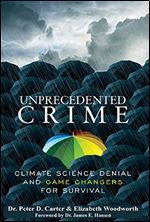 Unprecedented Crime: Climate Science Denial and Game Changers for Survival