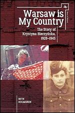Warsaw is My Country: The Story of Krystyna Bierzynska, 1928-1945 (Jews of Poland)