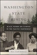 Washington State Rising: Black Power on Campus in the Pacific Northwest (Black Power, 3)