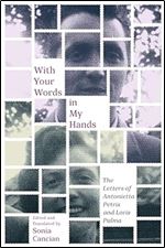 With Your Words in My Hands: The Letters of Antonietta Petris and Loris Palma (Volume 5) (McGill-Queen's Studies in Ethnic History)