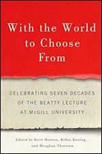 With the World to Choose From: Celebrating Seven Decades of the Beatty Lecture at McGill University