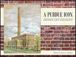 A Purdue Icon: Creation, Life, and Legacy (The Founders Series)