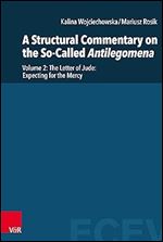 A Structural Commentary on the So-called Antilegomena: Jude (Eastern and Central European Voices, 3)