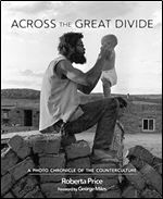 Across the Great Divide: A Photo Chronicle of the Counterculture