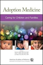 Adoption Medicine: Caring for Children and Families