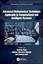 Advanced Mathematical Techniques in Computational and Intelligent Systems