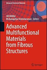 Advanced Multifunctional Materials from Fibrous Structures (Advanced Structured Materials, 201)