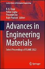 Advances in Engineering Materials: Select Proceedings of FLAME 2022 (Lecture Notes in Mechanical Engineering)