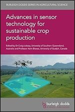 Advances in sensor technology for sustainable crop production (Burleigh Dodds Series in Agricultural Science, 122)