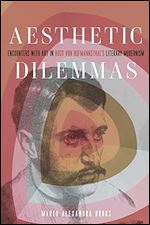 Aesthetic Dilemmas: Encounters with Art in Hugo von Hofmannsthal s Literary Modernism