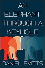 An Elephant Through a Keyhole