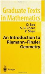 An Introduction to Riemann-Finsler Geometry (Graduate Texts in Mathematics)