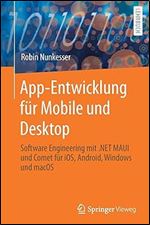 App-Entwicklung f r Mobile und Desktop: Software Engineering mit .NET MAUI und Comet f r iOS, Android, Windows und macOS (German Edition)