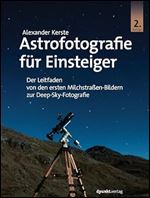 Astrofotografie fur Einsteiger, 2. Auflage [German]