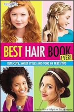 Best Hair Book Ever!: Cute Cuts, Sweet Styles and Tons of Tress Tips (Faithgirlz)