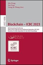 Blockchain  ICBC 2023: 6th International Conference, Held as Part of the Services Conference Federation, SCF 2023, Honolulu, HI, USA, September ... (Lecture Notes in Computer Science, 14206)
