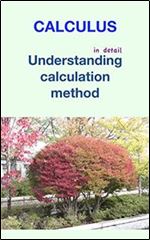 Calculus Understanding calculation methods: How to understand calculation methods of differentiation and integration.