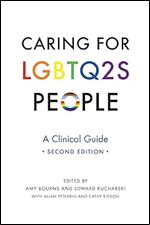 Caring for LGBTQ2S People: A Clinical Guide, Second Edition Ed 2