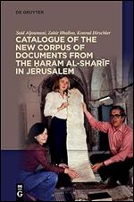 Catalogue of the New Corpus of Documents from the aram al-shar f in Jerusalem
