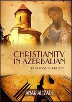 Christianity in Azerbaijan: From Past to Present