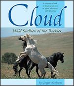 Cloud: Wild Stallion of the Rockies, Revised and Updated (CompanionHouse Books) A Companion Book to the Program Seen on Public Television's Nature Series
