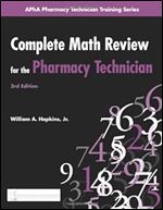 Complete Math Review for the Pharmacy Technician (Apha Pharmacy Technician Training Series) Ed 3