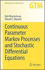 Continuous Parameter Markov Processes and Stochastic Differential Equations (Graduate Texts in Mathematics, 299)