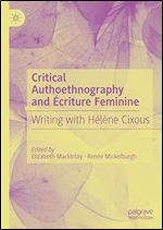 Critical Autoethnography and criture Feminine.: Writing with H l ne Cixous